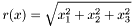 \[ r(x) = \sqrt{ x_1^2 + x_2^2 + x_3^2 } \]