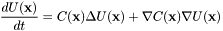 \[\frac{d U(\mathbf{x})}{d t} = C(\mathbf{x})\Delta U(\mathbf{x}) + \nabla C(\mathbf{x}) \nabla U(\mathbf{x})\]