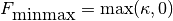 F_{\mbox{minmax}} = \max(\kappa,0)