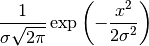 \frac{ 1 }{ \sigma \sqrt{ 2 \pi } } \exp{ \left( - \frac{x^2}{ 2 \sigma^2 } \right) }